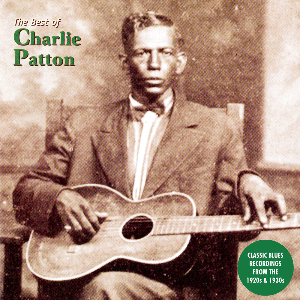 the album cover for Unknown Artist - The Best of Charlie Patton