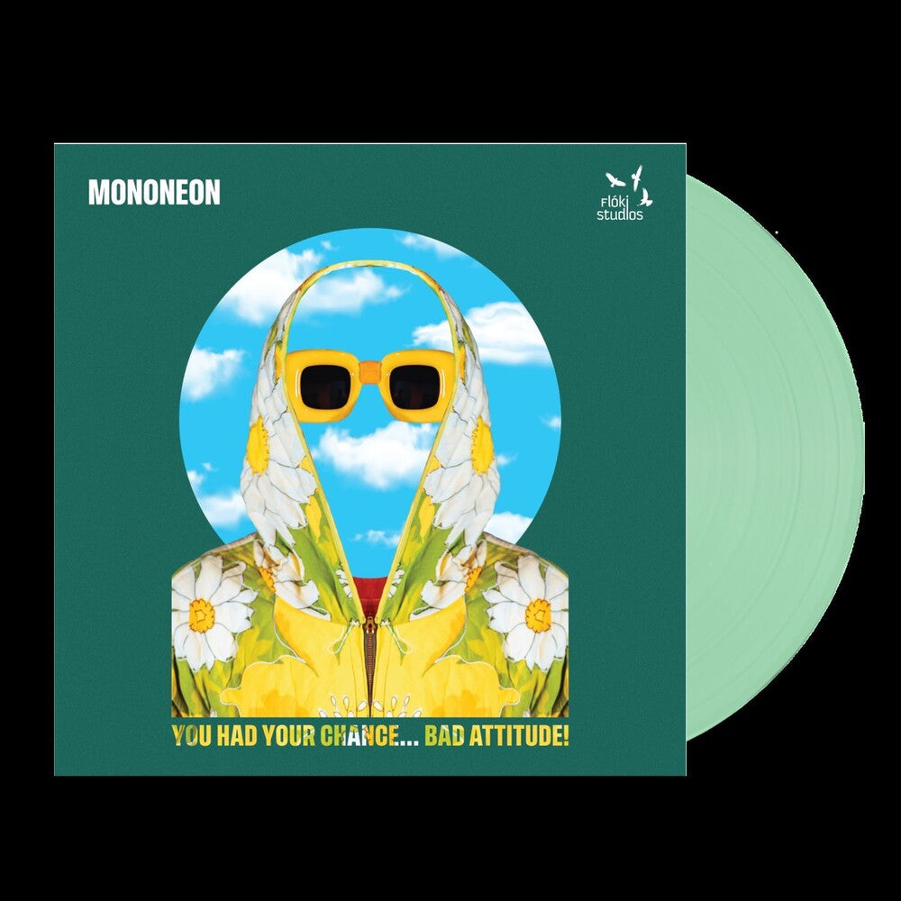 the album cover for MonoNeon - You Had Your Chance - Bad Attitude [Colored Vinyl] (Grn)