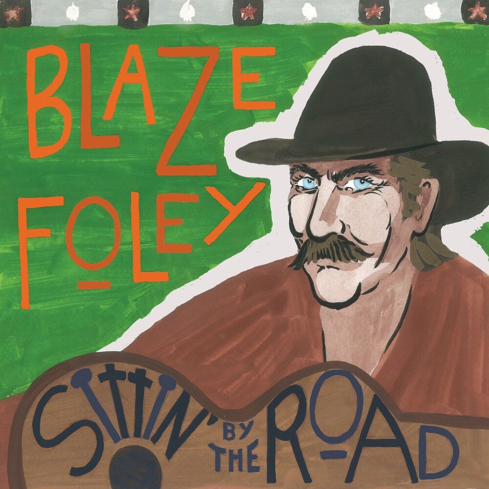 the album cover for Blaze Foley - Sittin' By The Road [Blue]