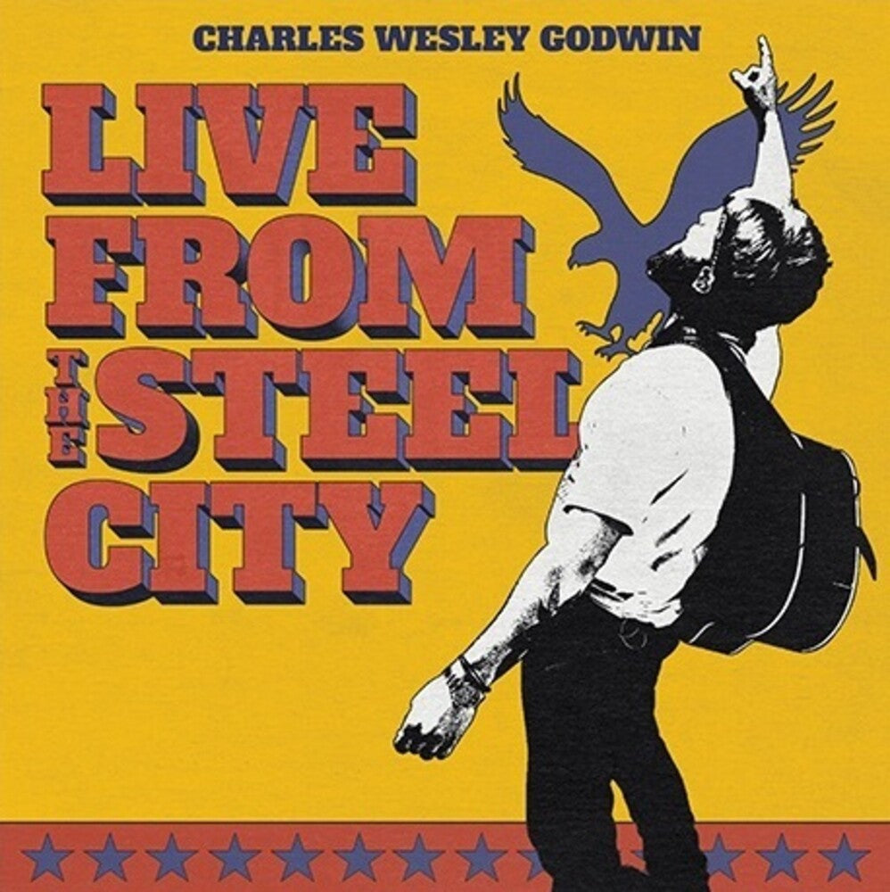 the album cover for Charles Wesley Godwin - Live From The Steel City [3 LP]