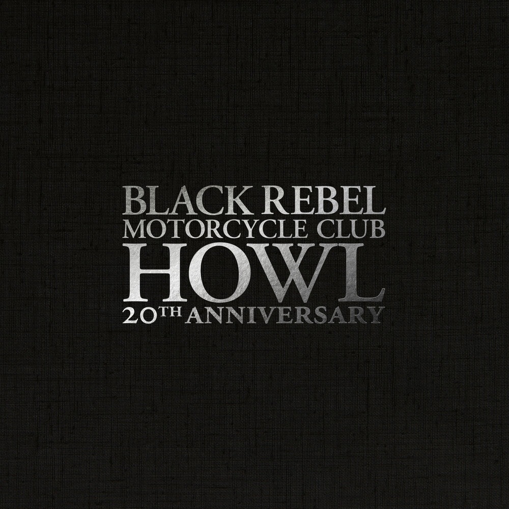 the album cover for Black Rebel Motorcycle Club - Howl 20th Anniversary [Indie Exclusive White Deluxe]
