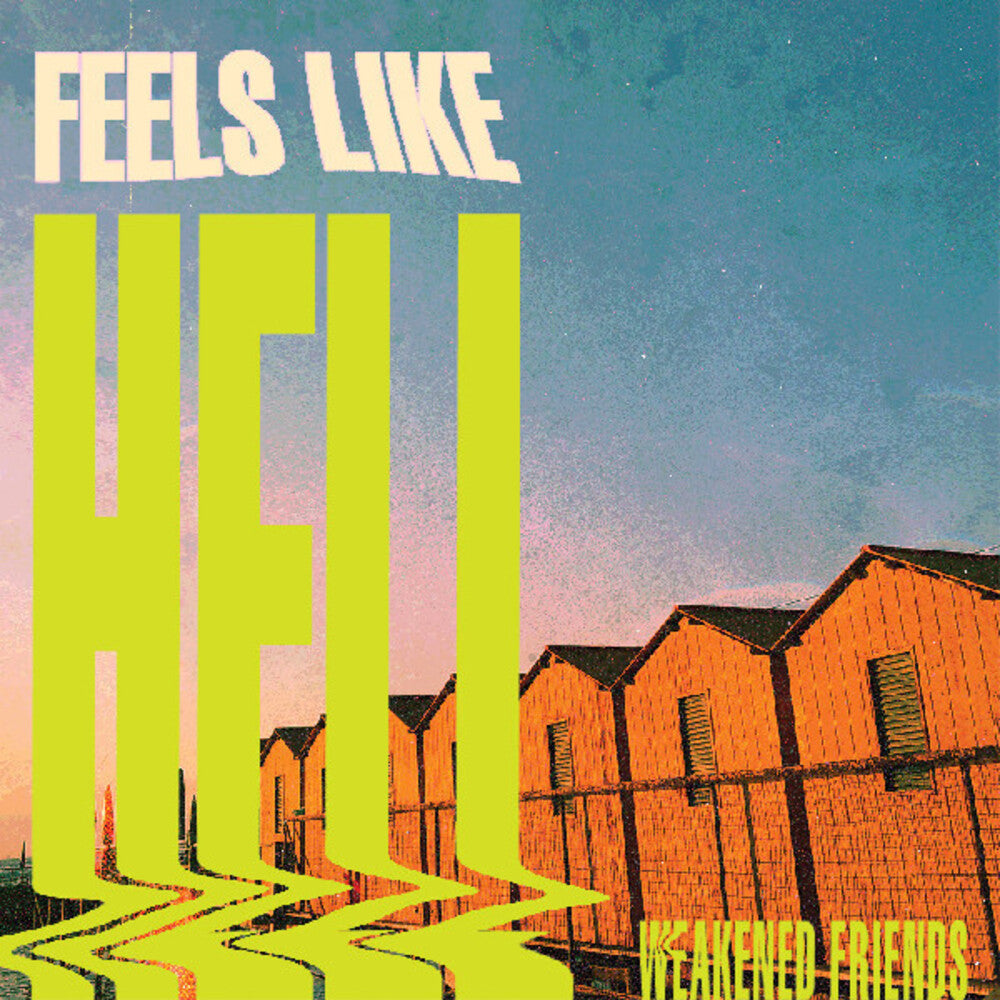 the album cover for Weakened Friends - Feels Like Hell [Colored Vinyl] (Grn)