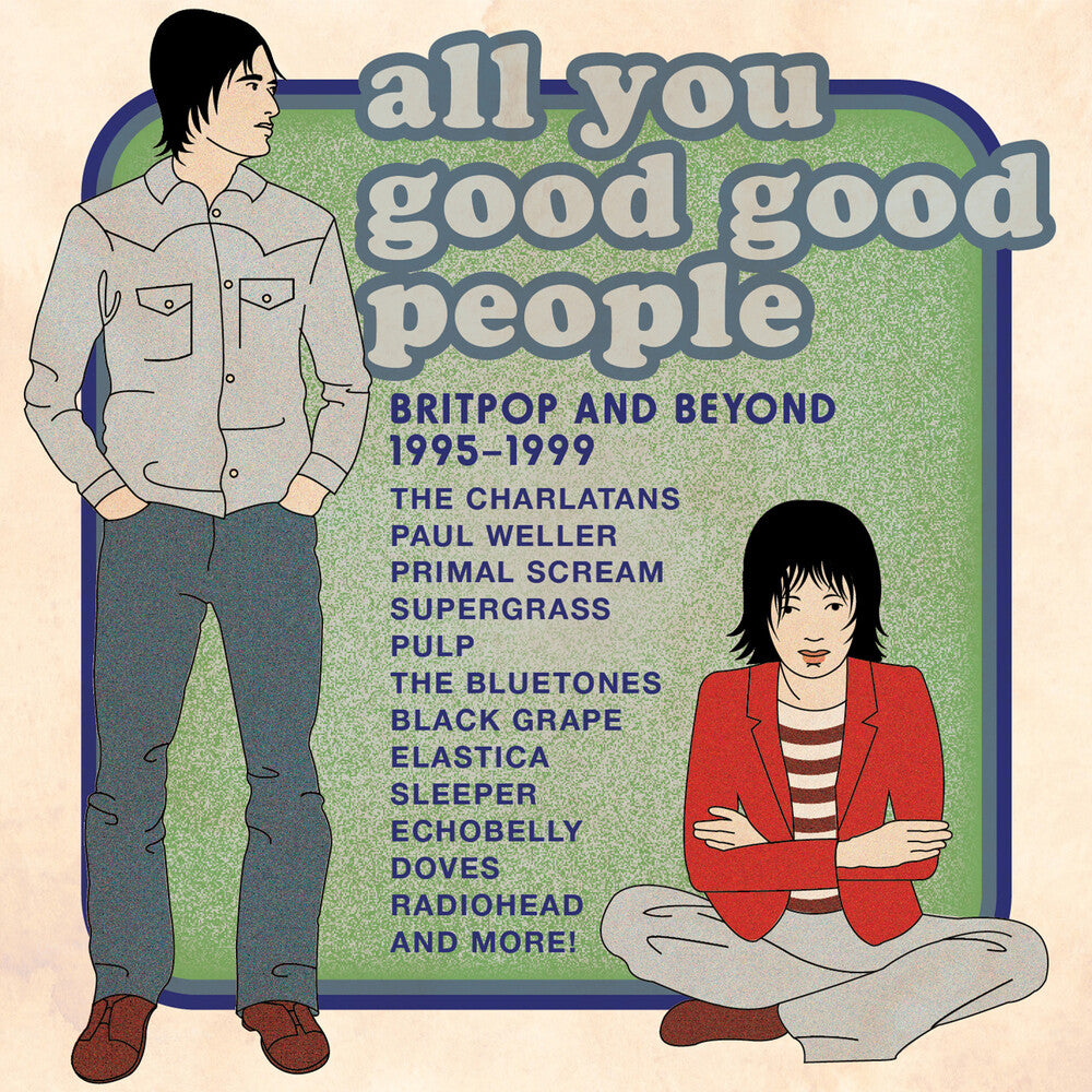 the album cover for All You Good Good People: Britpop & Beyond 1995-99 - All You Good Good People - Britpop & Beyond 1995-1999 / Various