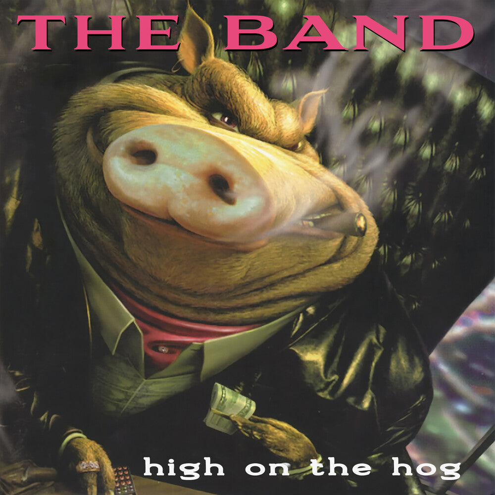 the album cover for The Band - High on the Hog - 30th Anniversary Edition