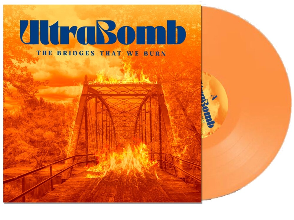 the album cover for Ultrabomb - Bridges That We Burn [Orange]