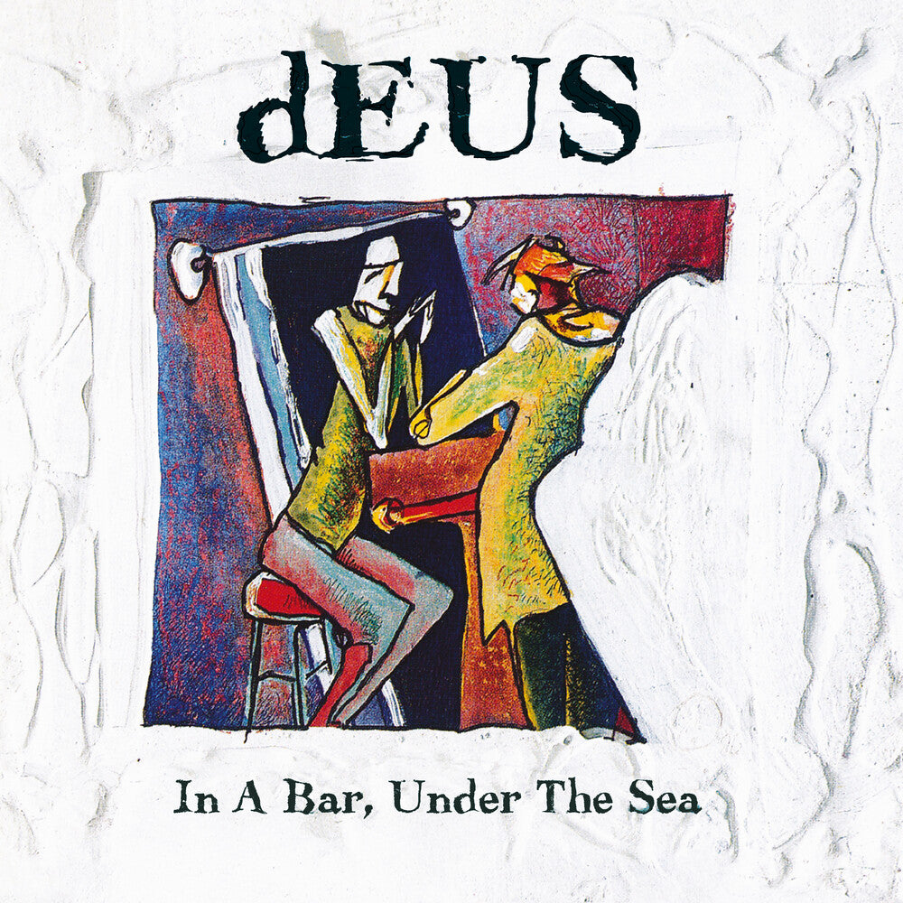the album cover for Deus - In A Bar Under The Sea (Anniversary Reissue)