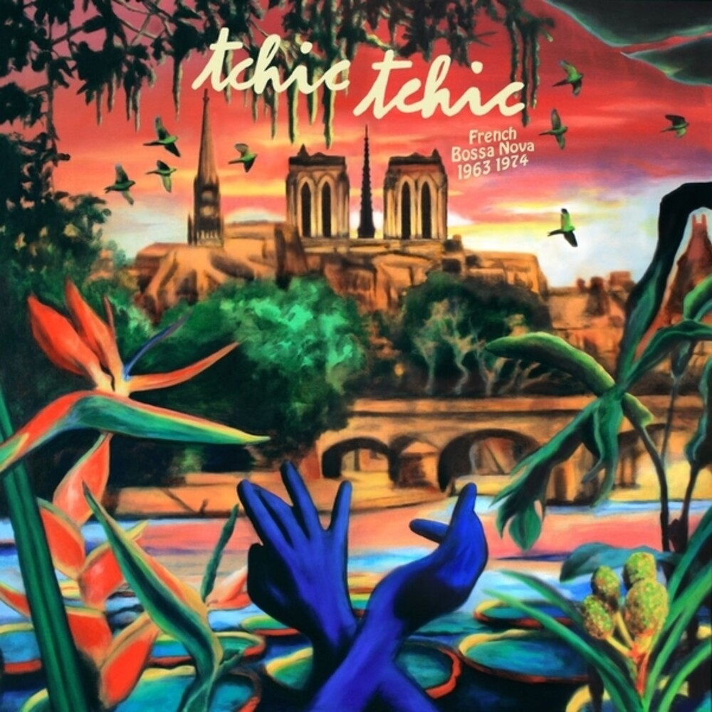 the album cover for Tchic Tchic: French Bossa Nova 1963-1974 / Var - Tchic Tchic: French Bossa Nova 1963-1974 / Var
