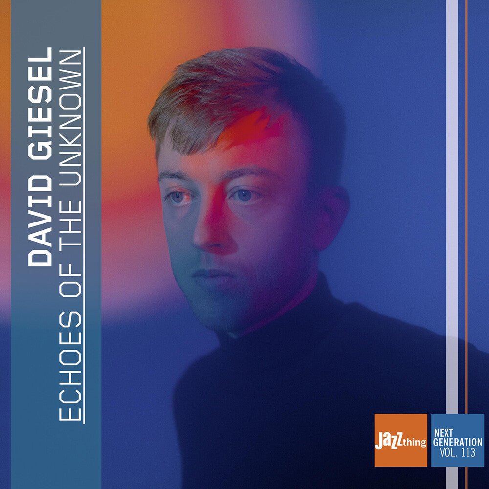 the album cover for David Giesel - Echoes Of The Unknown - Jazz Thing Next Generation