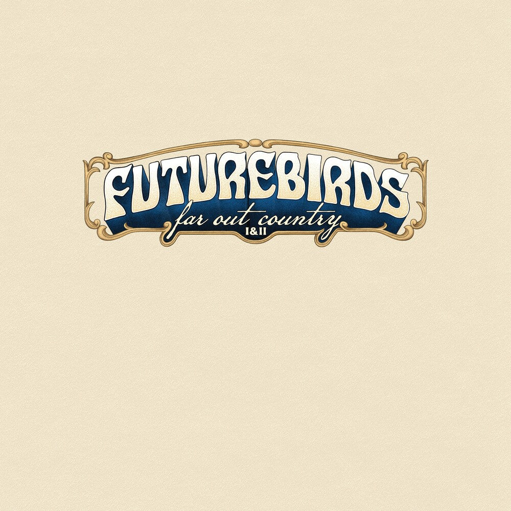 the album cover for Futurebirds - Far Out Country I&II [Colored]