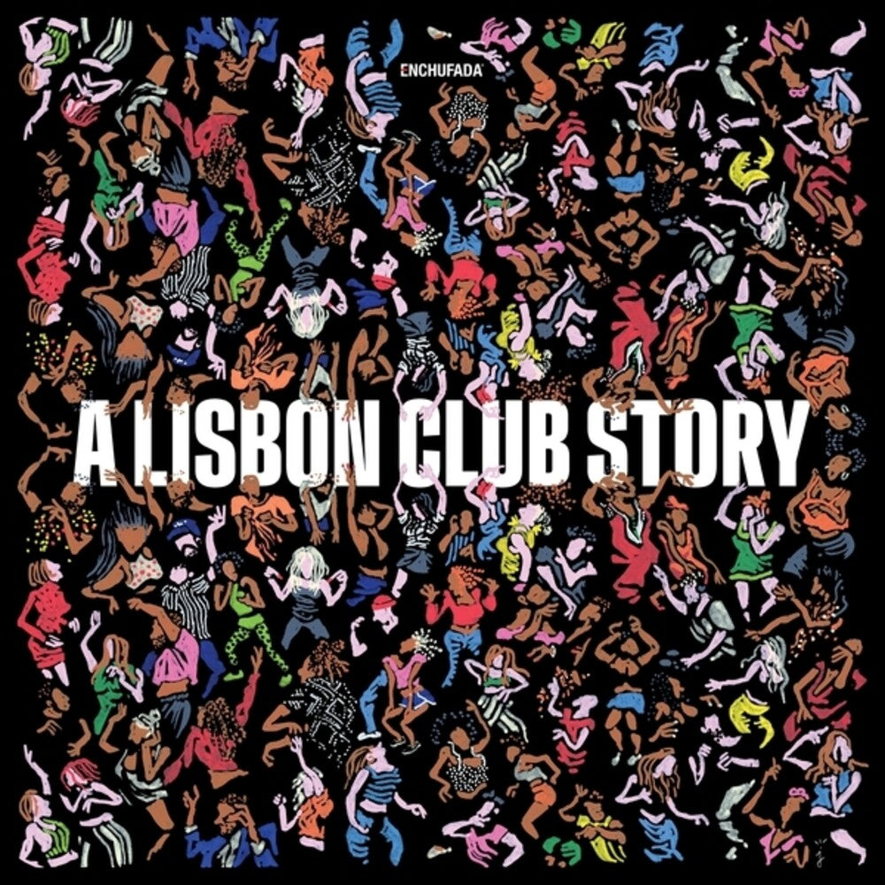 the album cover for Enchufada: A Lisbon Club Story / Various - Enchufada: A Lisbon Club Story / Various