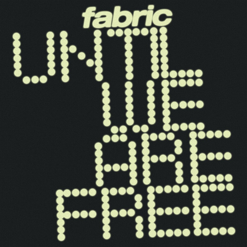 the album cover for Fabric - Until We Are Free