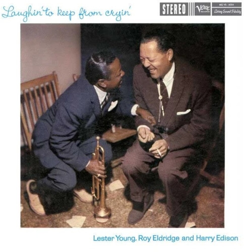 the album cover for Lester Young  / Eldridge,Roy / Edison,Harry - Laughin' To Keep From Cryin' [180 Gram]