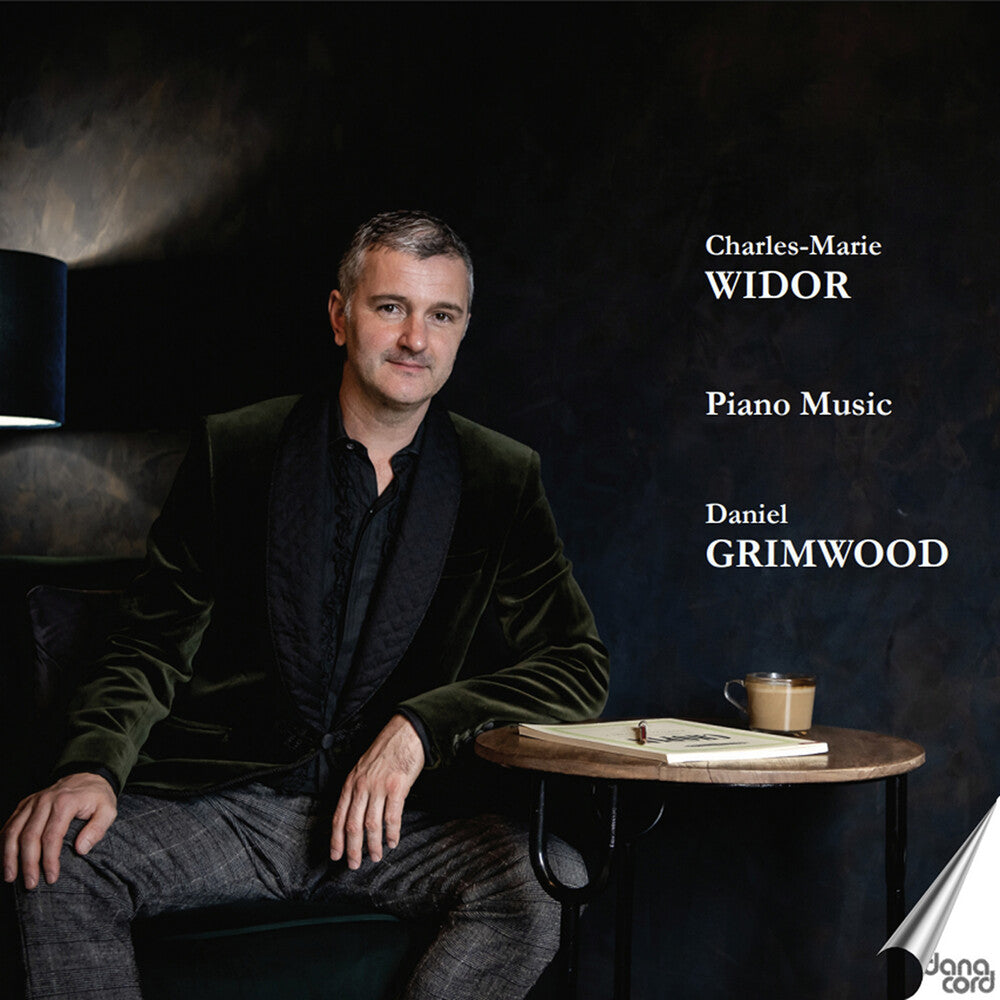 the album cover for Daniel Grimwood - Charles-Marie Widor: Piano Music - Daniel Grimwood