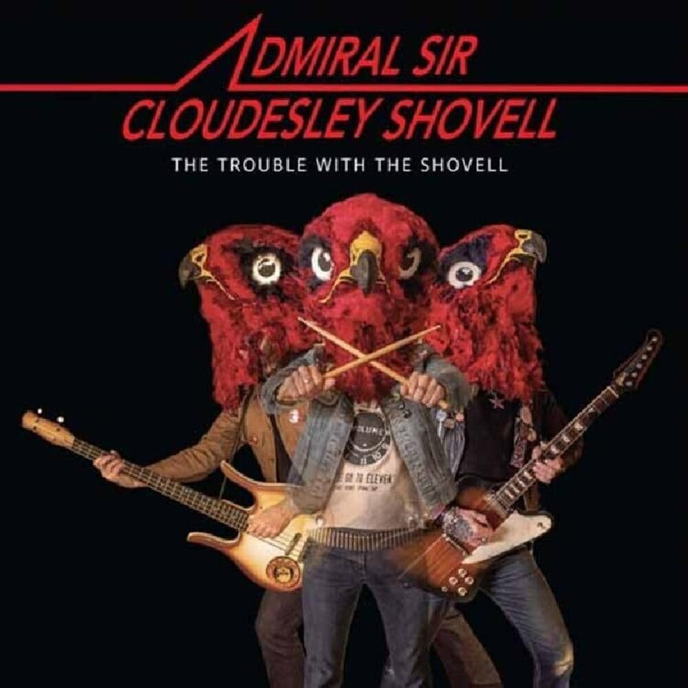 the album cover for Admiral Sir Cloudesley Shovell - Trouble With The Shovell (Uk)