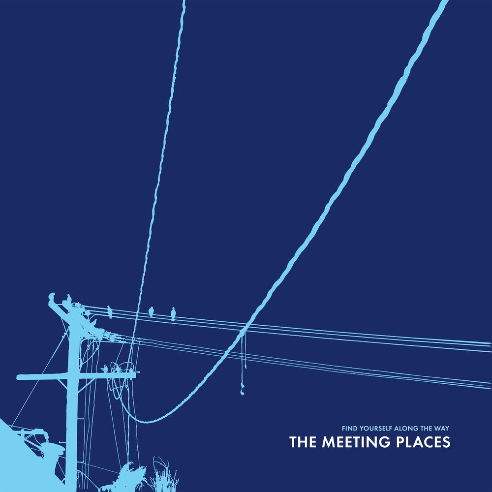 the album cover for Meeting Places - Find Yourself Along The Way (Blue) [Colored Vinyl] [Limited Edition]