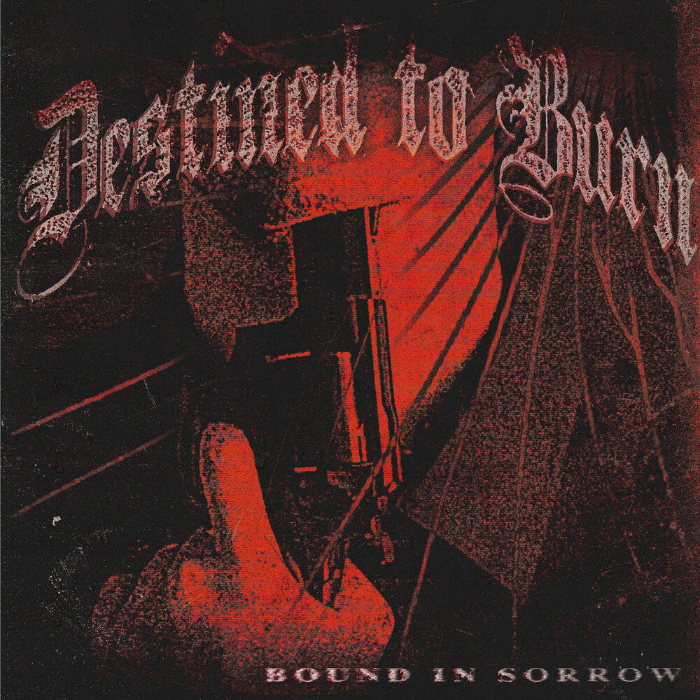 the album cover for Destined To Burn - Bound in Sorrow