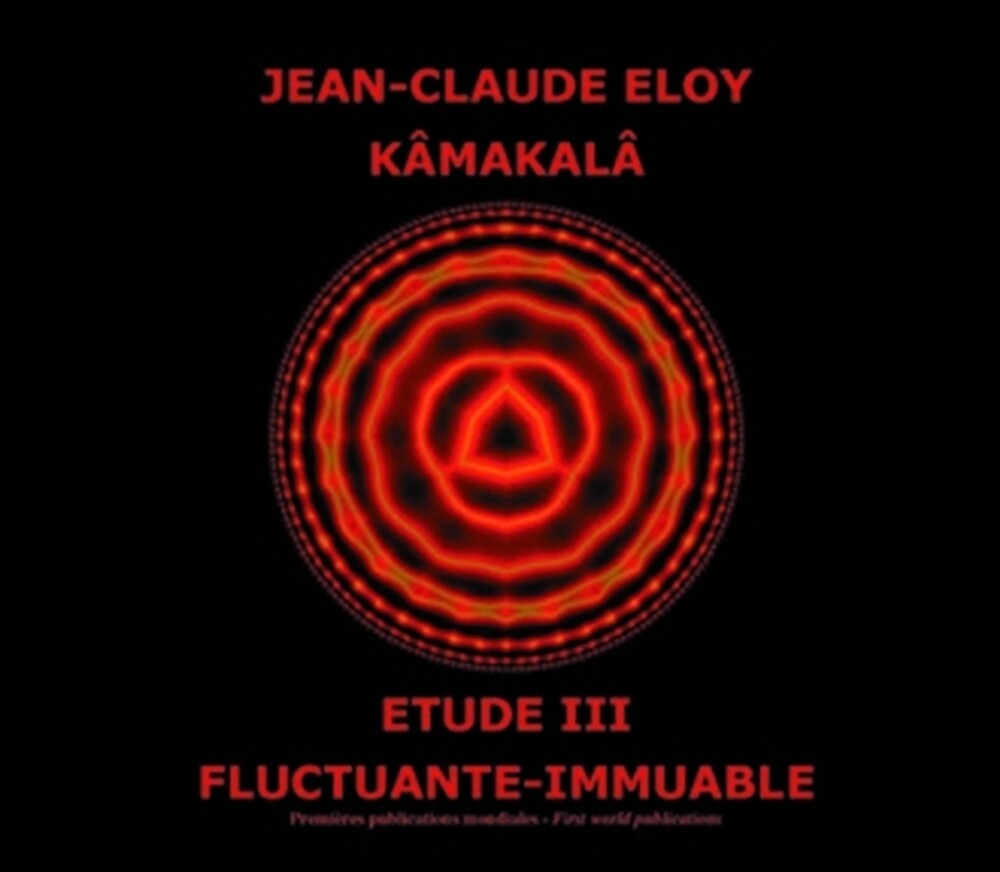 the album cover for Jean-claude Eloy - Kamakala - Etude Iii - Fluctuante Immuable