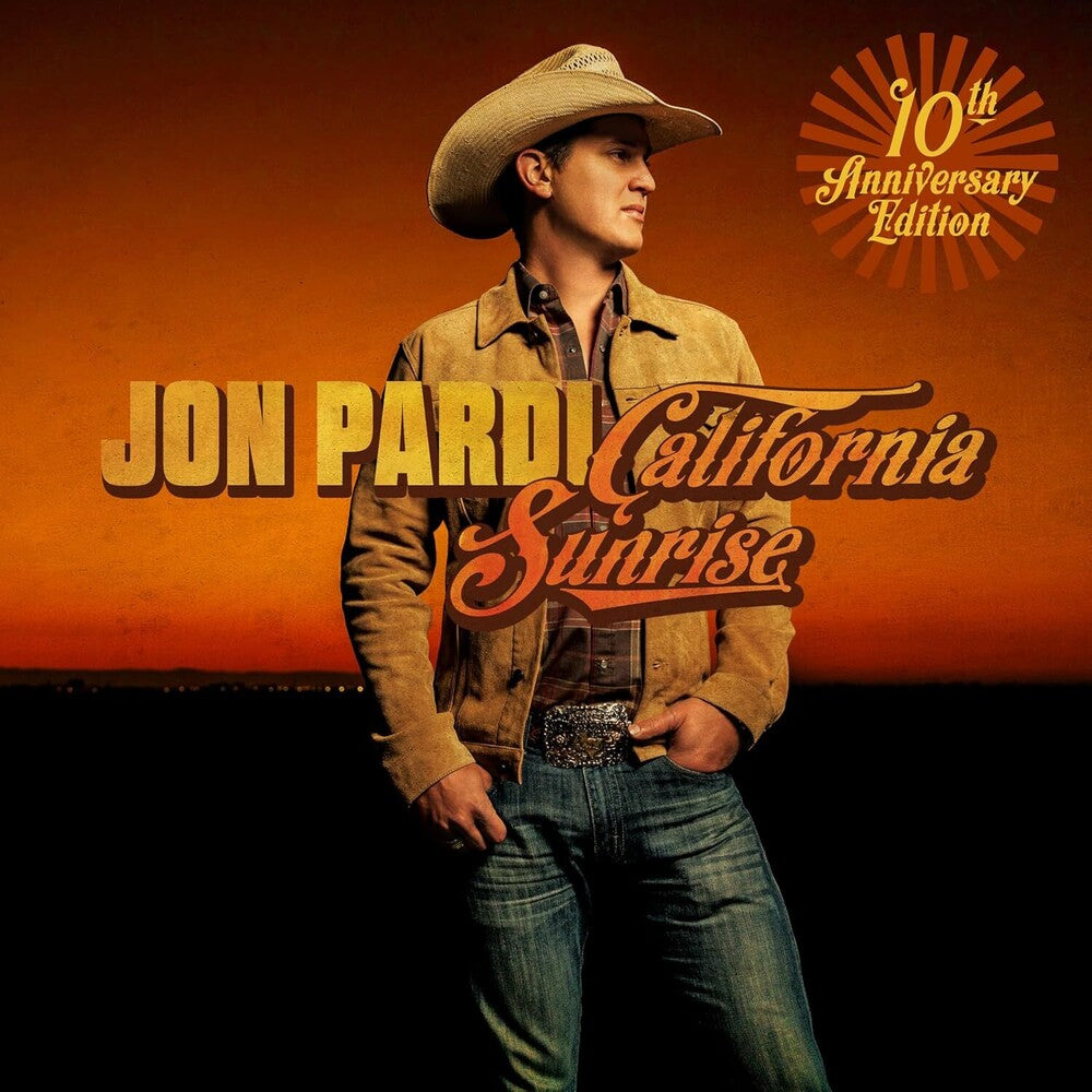 the album cover for Jon Pardi - California Sunrise - 10th Anniversary Edition [Sunrise]