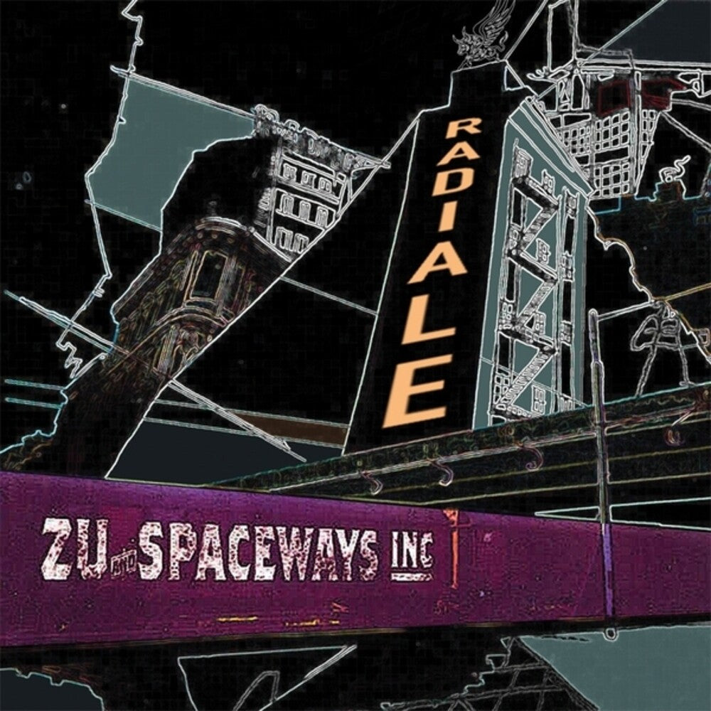 the album cover for Zu & Spaceways Inc. - Radiale