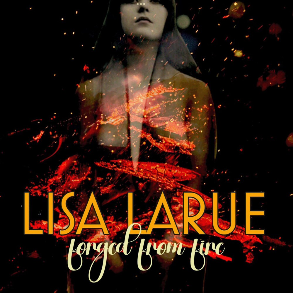 the album cover for Lisa LaRue - Forged From Fire (Mlps)