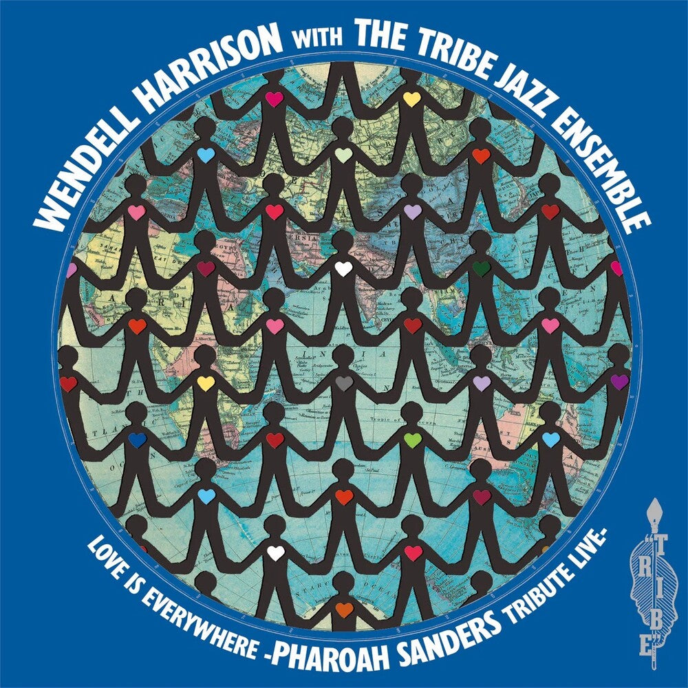the album cover for Wendell & Tribe Harrison - Love Is Every Where - Tribute To Pharoah Sanders