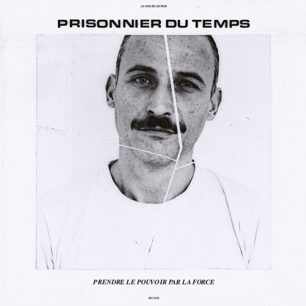 the album cover for Prisonnier Du Temps - Prendre Le Pouvoir Par La Force