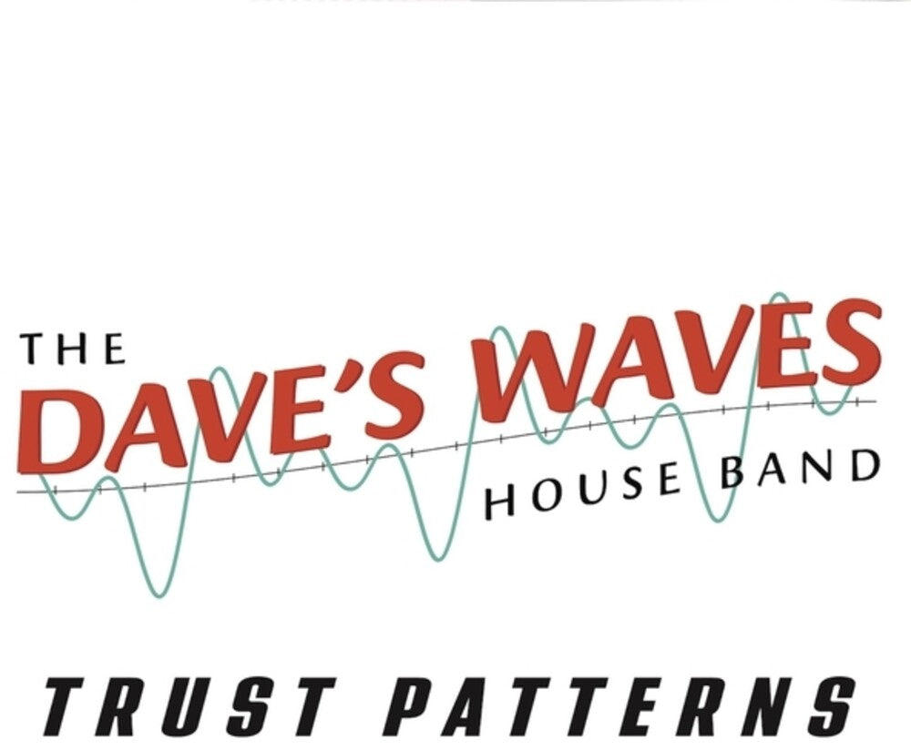 the album cover for Dave's Waves House Band - Trust Patterns [3CD]