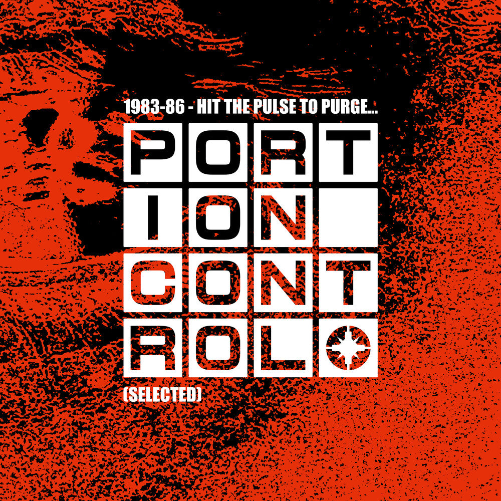 the album cover for Portion Control - 1983-86: Hit the Pulse To Purge...