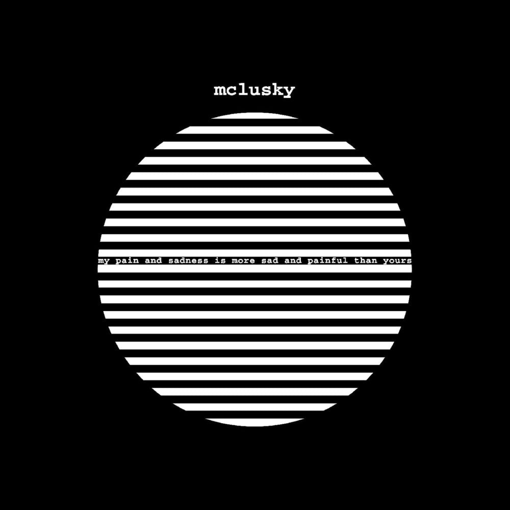 the album cover for Mclusky - My Pain And Sadness Is More Sad & Painful [180 Gram]