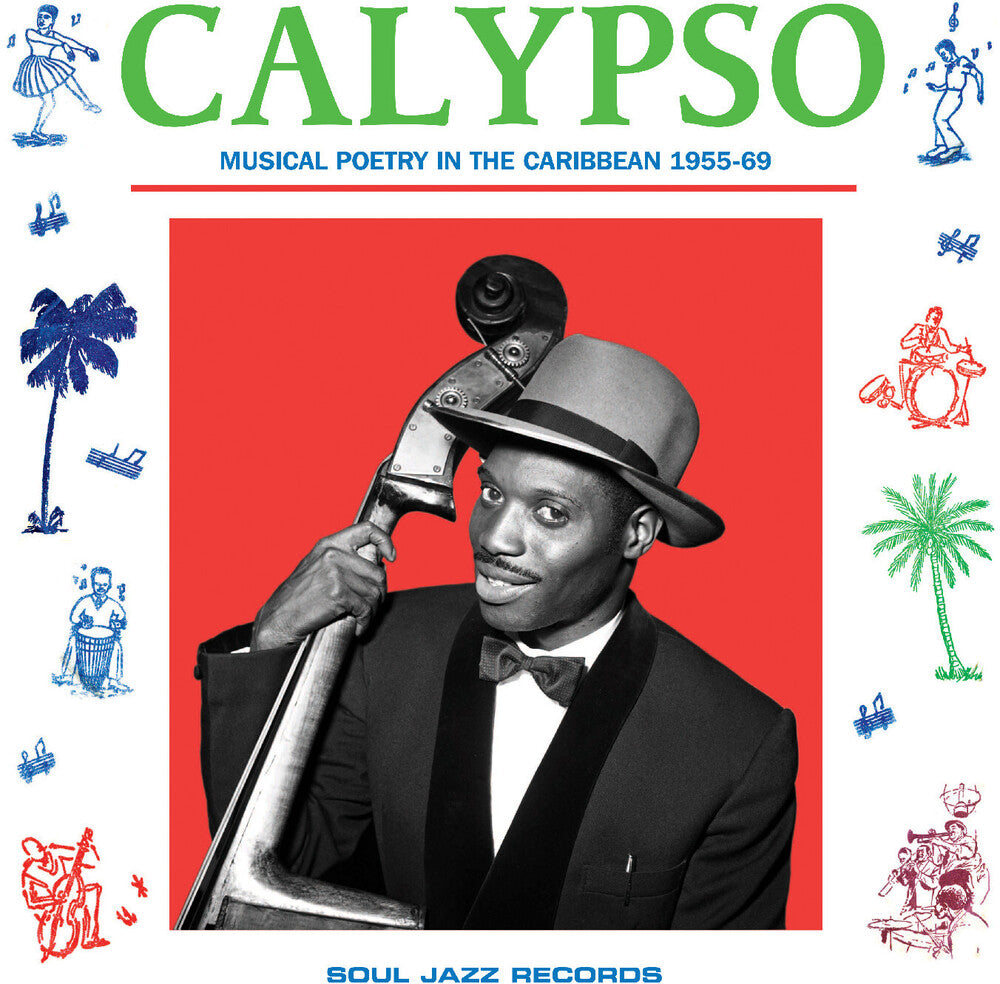 the album cover for Soul Jazz Records Presents - Calypso: Musical Poetry in the Caribbean 1955-69