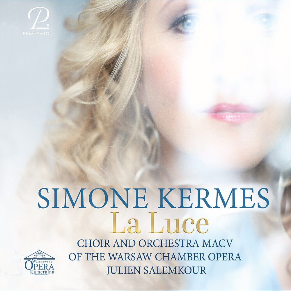 the album cover for Simone / Choir & Orchestra Warsaw Chamber Opera / Julien Salemkour Kermes - Simone Kermes: La Luce