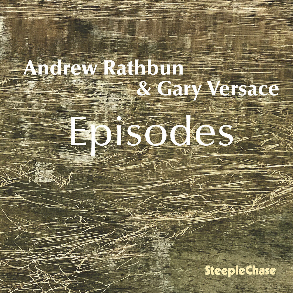 the album cover for Andrew / Gary Versace Rathbun - Andrew Rathbun & Gary Versace: Episodes