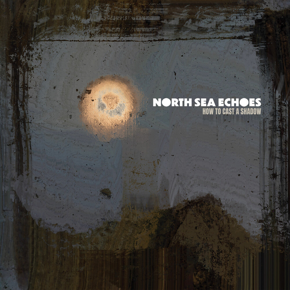 the album cover for North Sea Echoes - How To Cast a Shadow