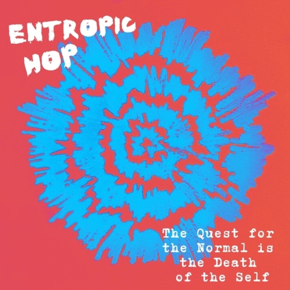 the album cover for Entropic Hop - Quest for the Normal Is the Death of the Self