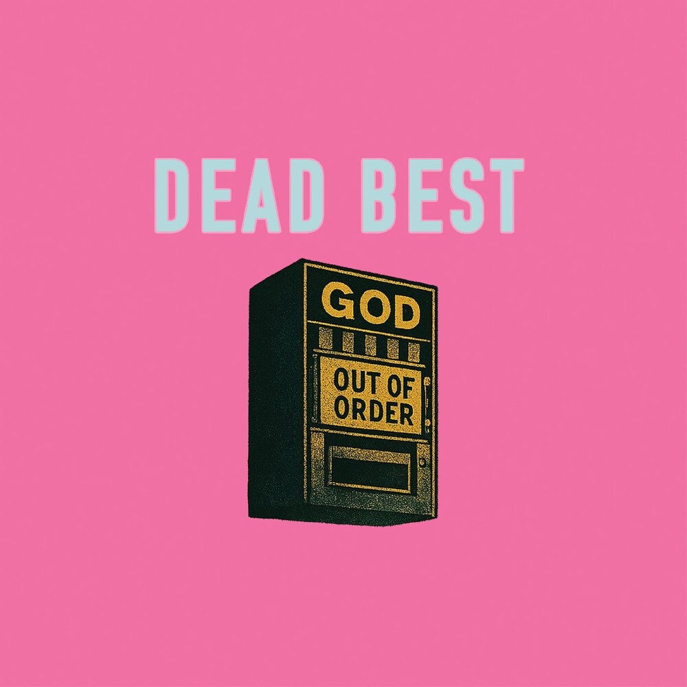the album cover for Dead Best - God Out Of Order