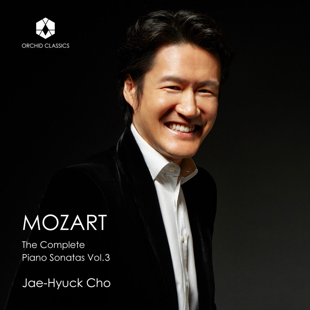 the album cover for Jae Cho -Hyuck - Mozart: The Complete Piano Sonatas Vol. 3