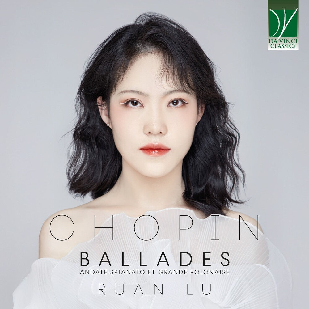 the album cover for Lu Ruan - Chopin: Andante Spianato, Grande Polonaise Brillante & Ballades