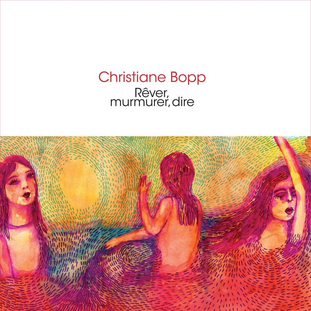 the album cover for Christiane Bopp - Rever Murmurer Dire
