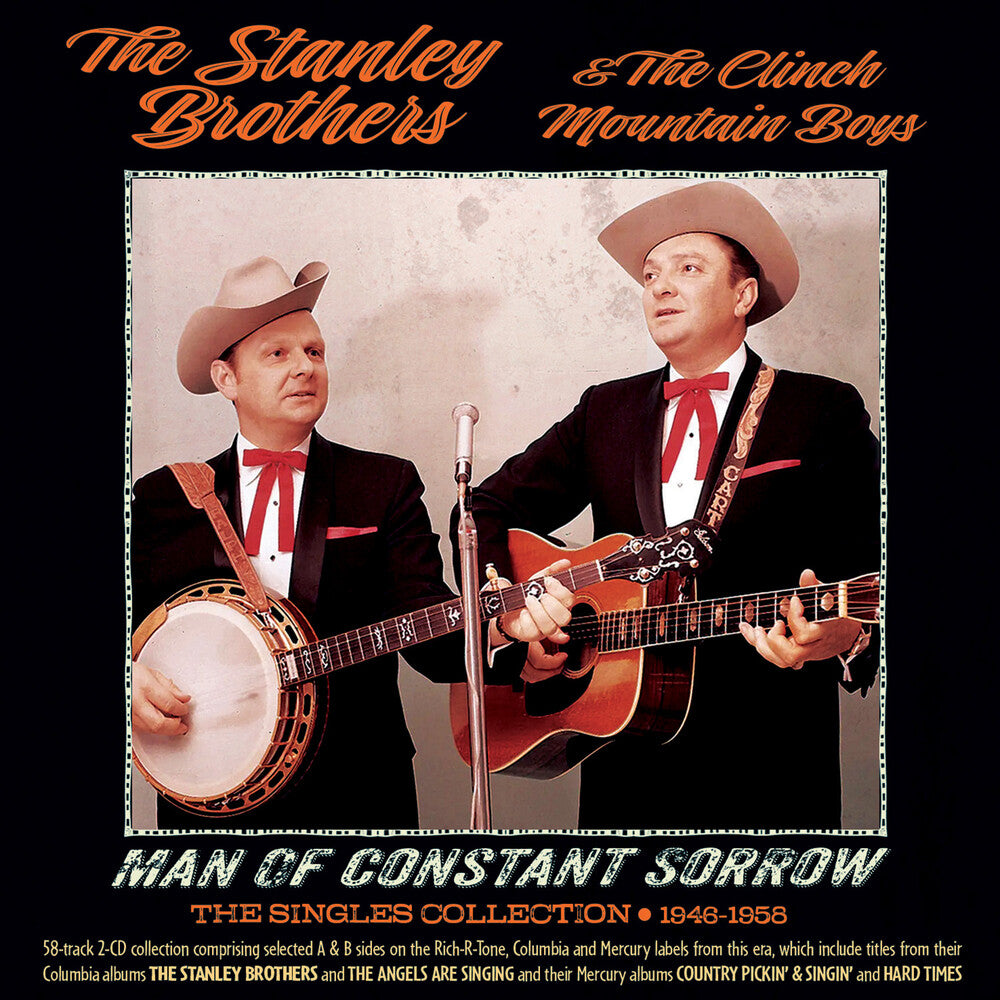 the album cover for Stanley Brothers & the Clinch Mountain Boys - Man Of Constant Sorrow: The Singles Collection 1946-1958