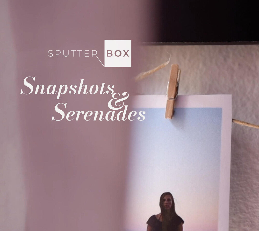 the album cover for Sputter Box - Snapshots & Serenades