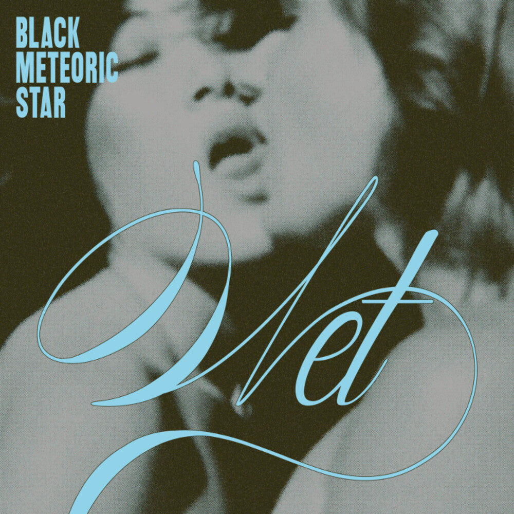 the album cover for Black Meteoric Star - Wet