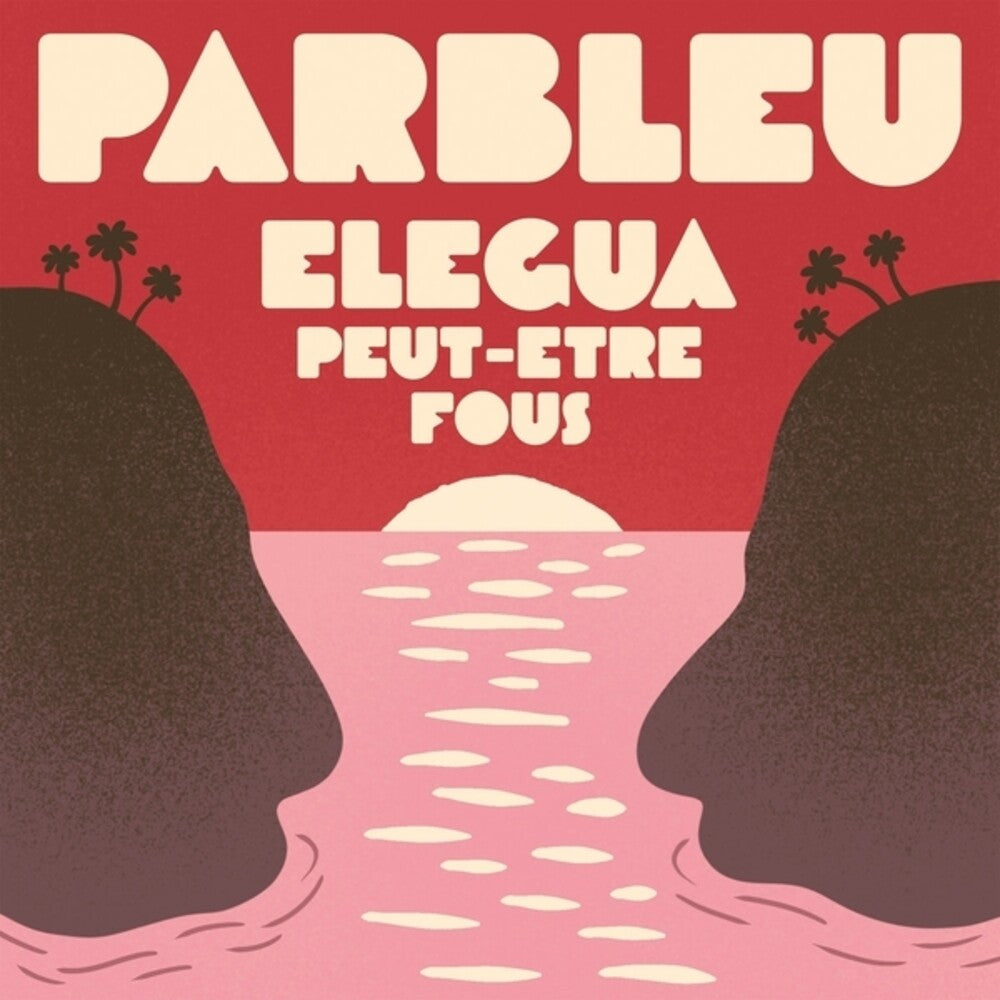 the album cover for Parbleu - Elegua / Peut-Etre Fous (Ep)