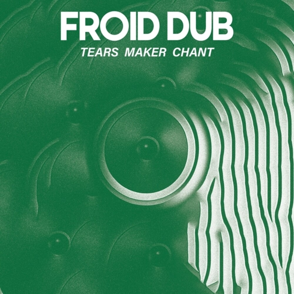 the album cover for Froid Dub - Tears Maker Chant [Colored Vinyl] (Grn)