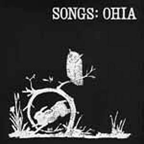 the album cover for Songs: Ohia - Songs: Ohia
