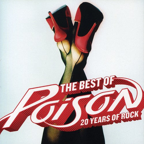 the album cover for Poison - The Best Of: 20 Years Of Rock